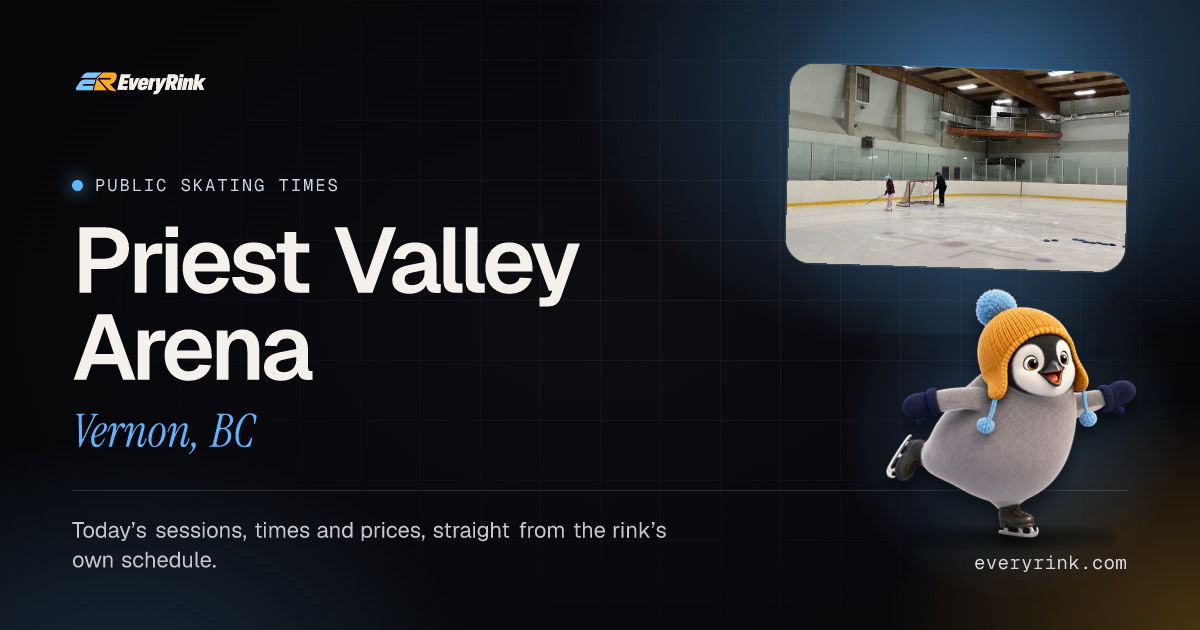 Priest Valley Arena Public Skating Times & Prices · Vernon